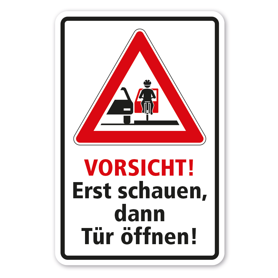 Hinweisschild - Vorsicht - Erst schauen, dann Tür öffnen - Verkehrsschild