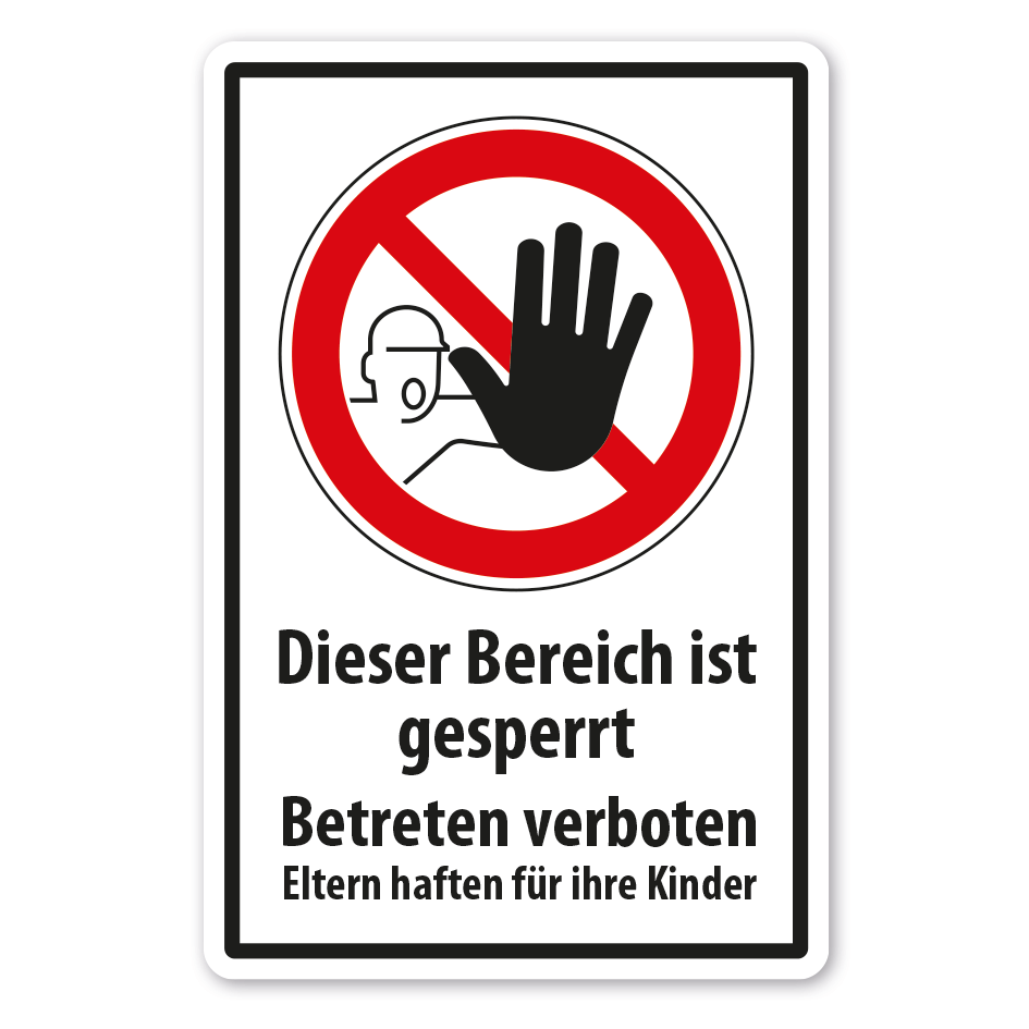 Verbotsschild Dieser Bereich ist gesperrt - Betreten verboten - Eltern haften für ihre Kinder