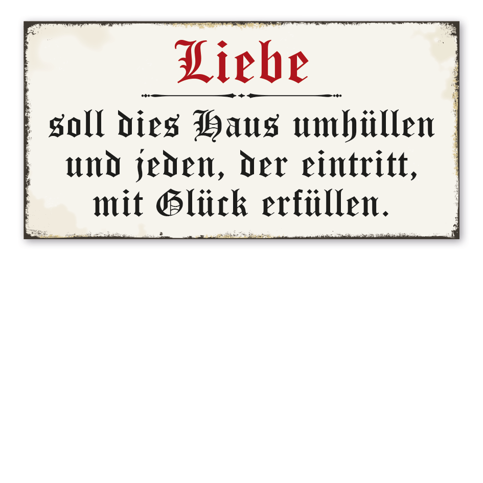Retro Schild Liebe soll dies Haus umhüllen und jeden, der eintritt, mit Glück erfüllen