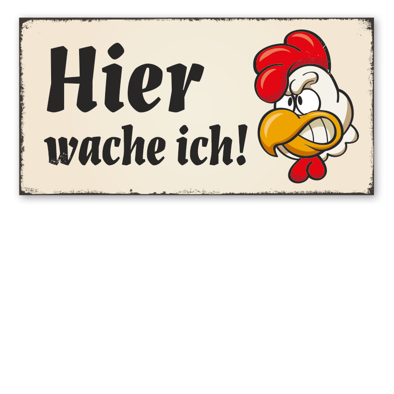 Retro Schild Hier wache ich – Huhn
