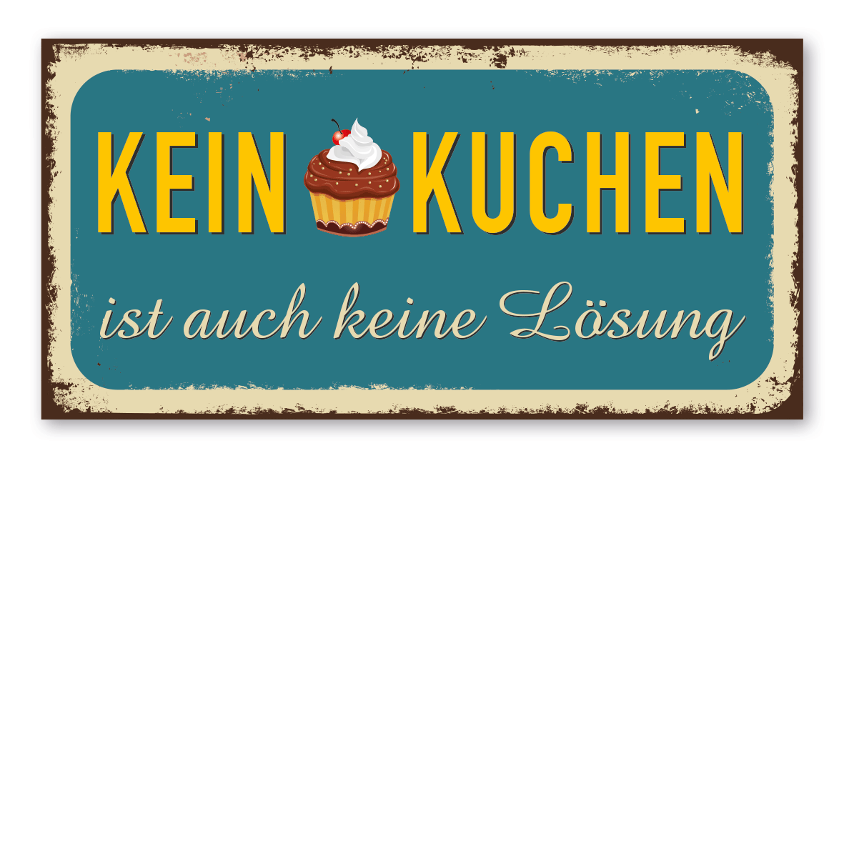 Retroschild / Vintage-Schild Kein Kuchen ist auch keine Lösung