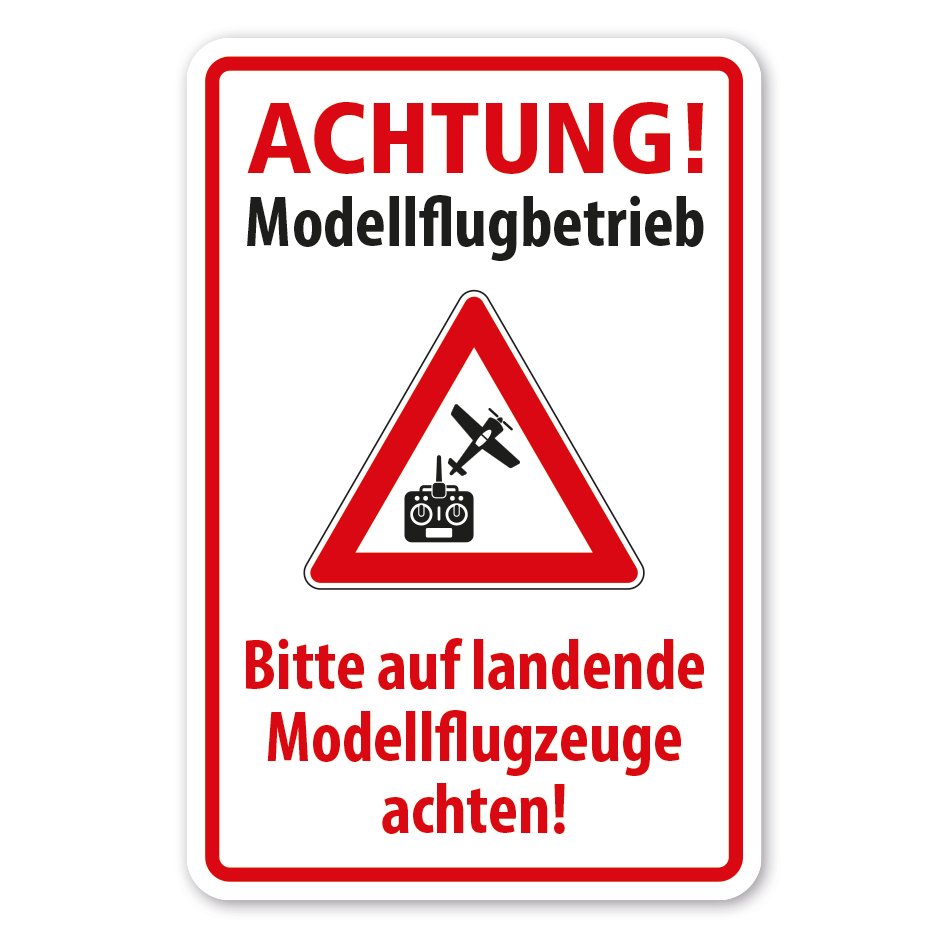 Hinweisschild Achtung Modellflugbetrieb - Bitte auf landende Modellflugzeuge achten