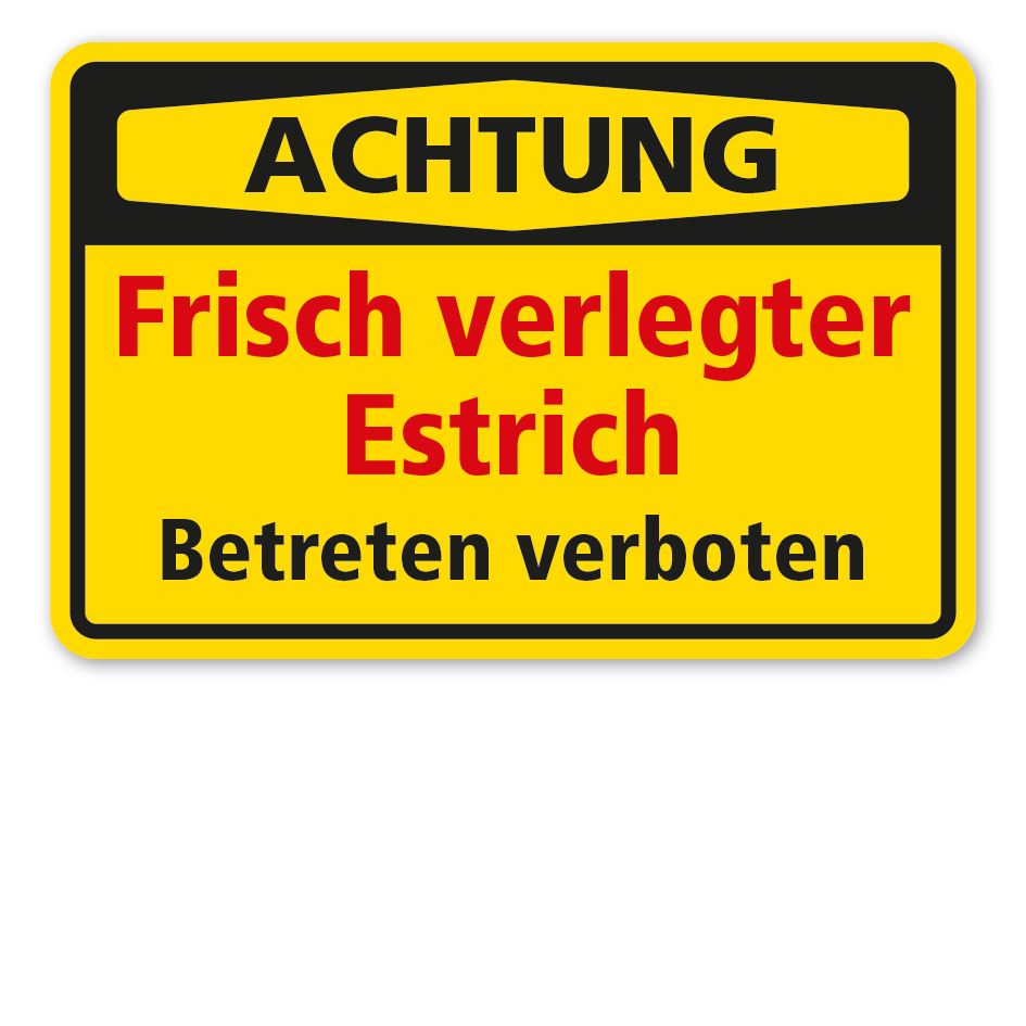 Warnschild Achtung Frisch verlegter Estrich - Betreten verboten