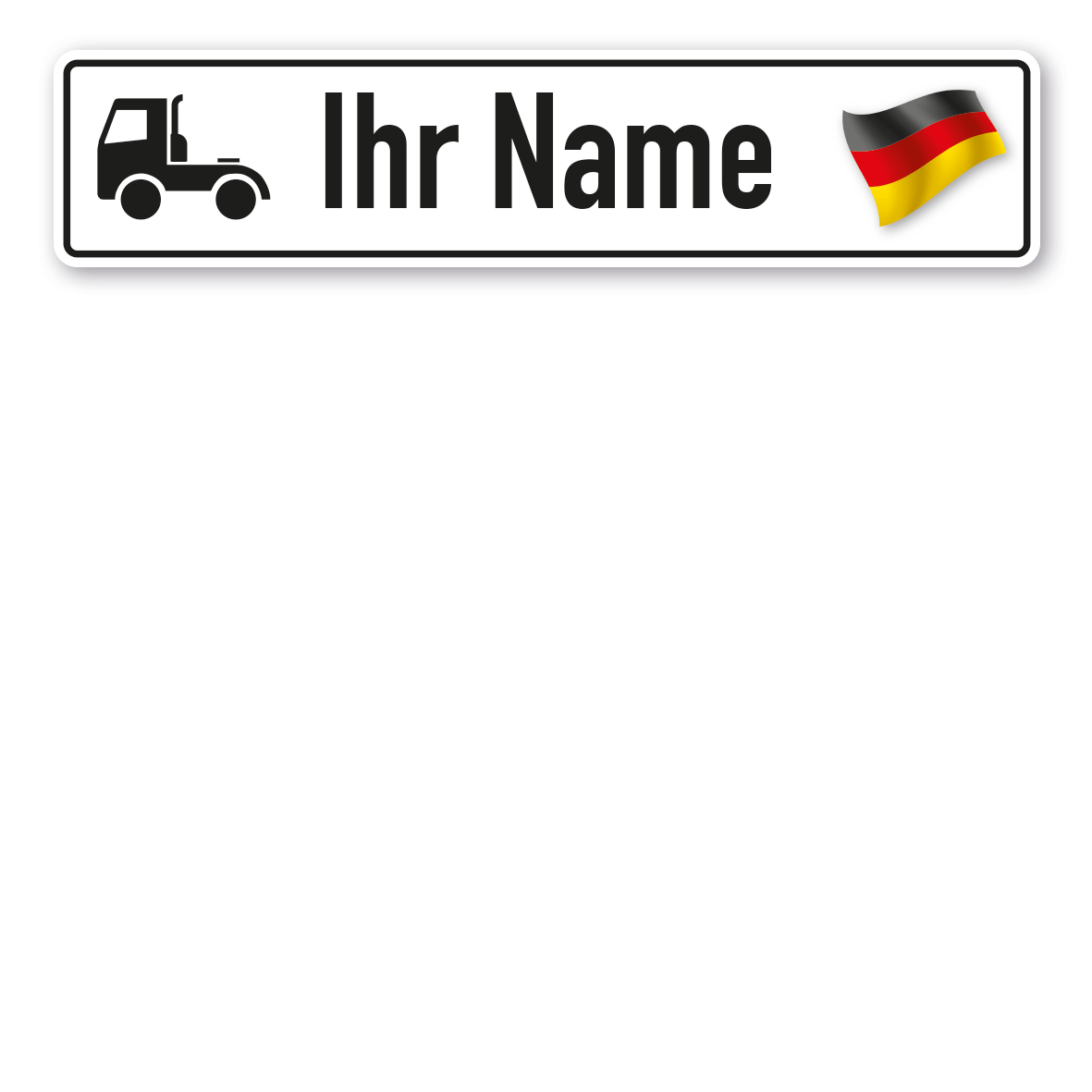 Truck / LKW - Schild mit Wunschtext und Landesflagge - Deutschland