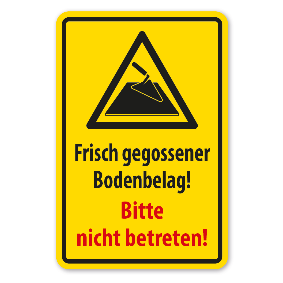 Warnschild Frisch gegossener Bodenbelag - Bitte nicht betreten