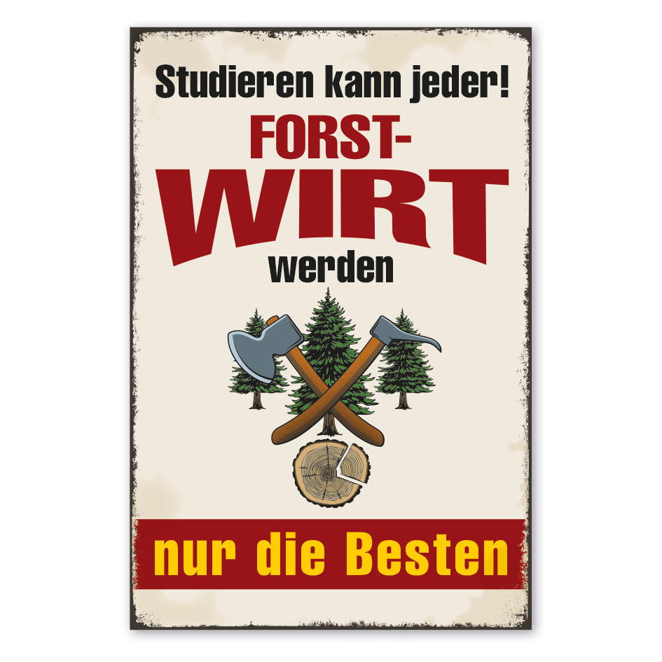 Retro Schild Studieren kann jeder - Forstwirt werden nur die Besten - Baumscheibe