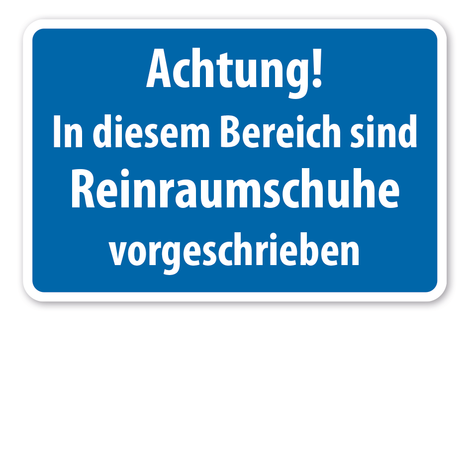 Schild Achtung - In diesem Bereich sind Reinraumschuhe vorgeschrieben
