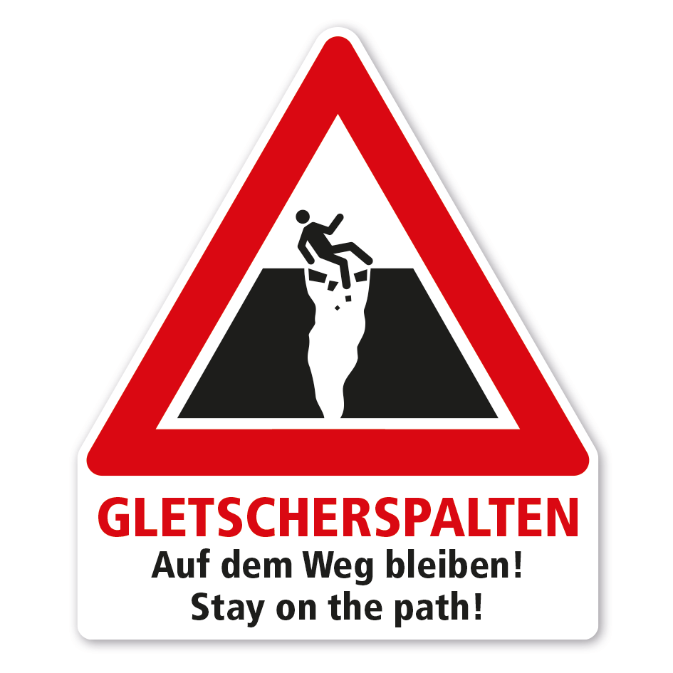 Warnschild Achtung - Gletscherspalten - Auf dem Weg bleiben - Stay on the path - mit Verkehrszeichen - VZ-K-281