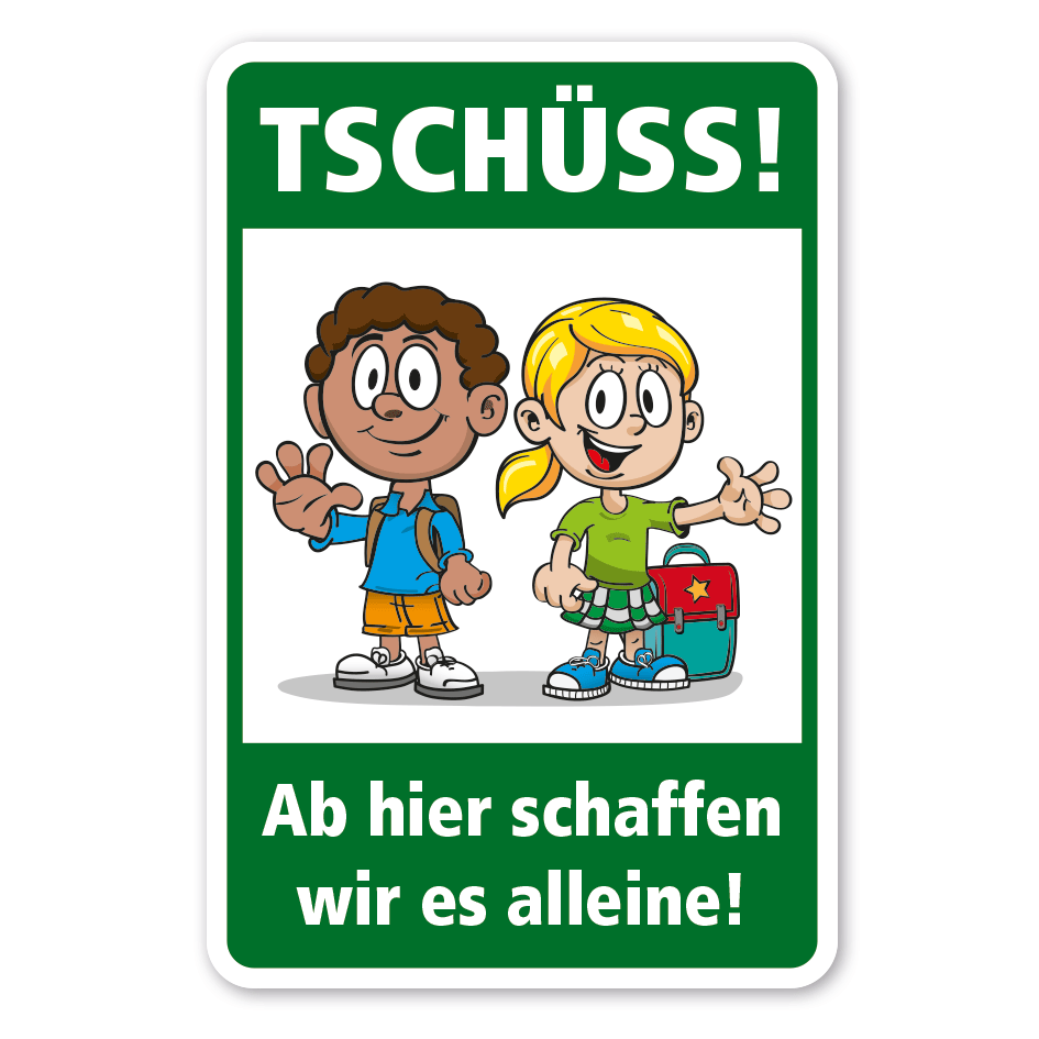 Hinweisschild - Tschüss - Ab hier schaffen wir es alleine 02