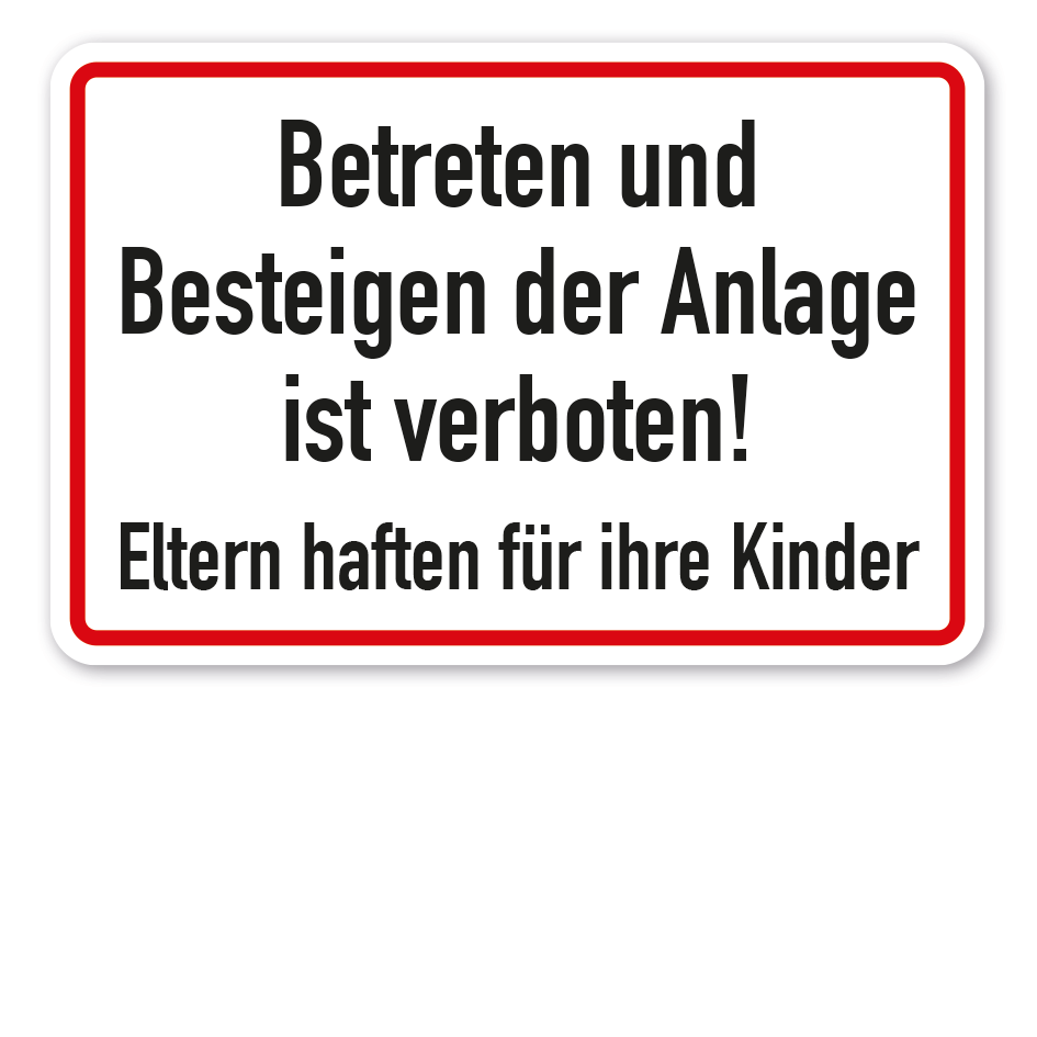 Warnschild Betreten und Besteigen der Anlage ist verboten - Eltern haften für ihre Kinder