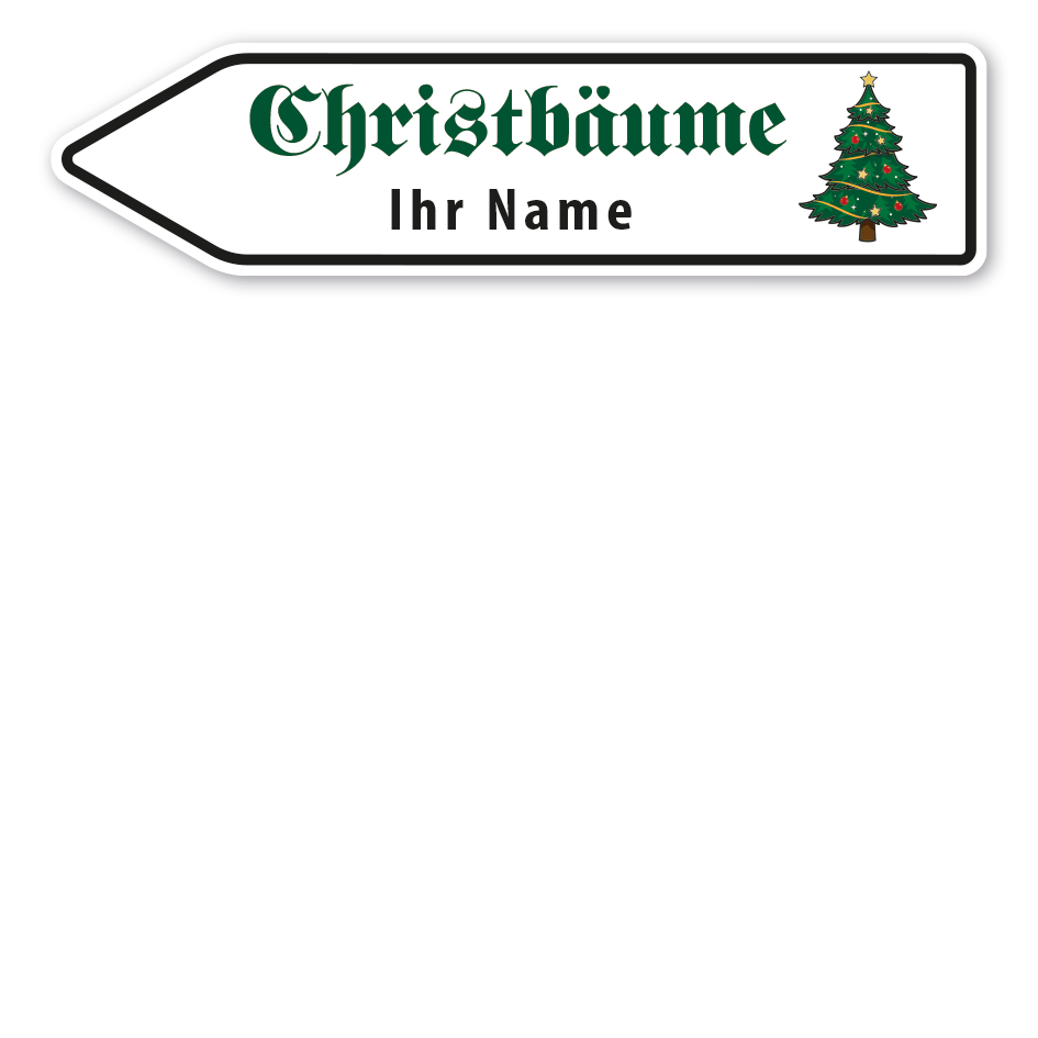 Pfeilschild / Pfeilwegweiser Christbäume - mit Ihrem Namen