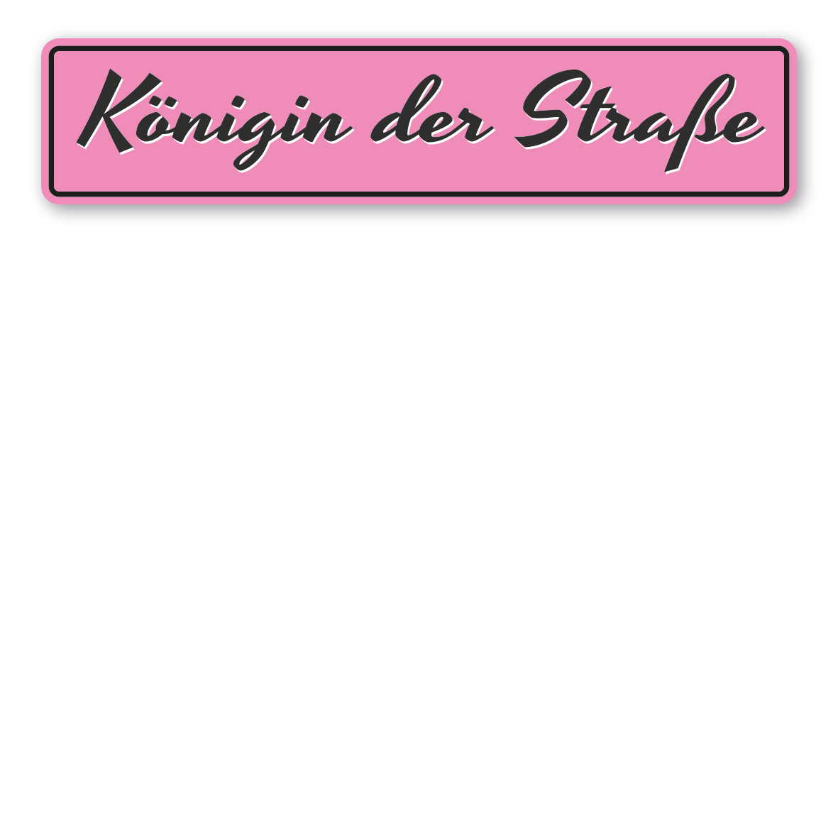 Truck / LKW - Schild Königin der Straße