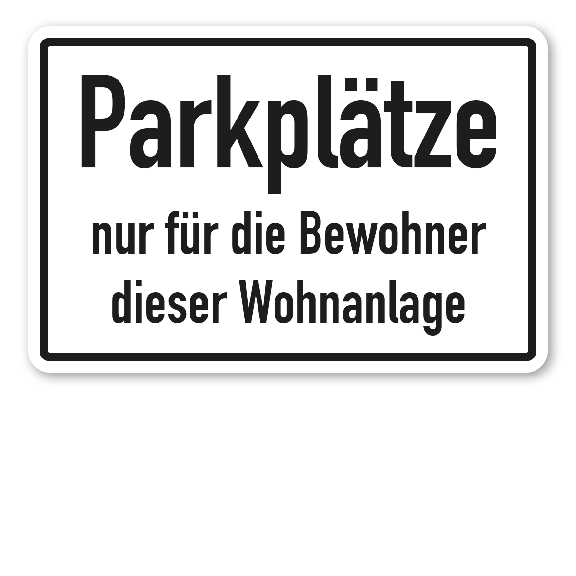 Parkplatzschild Parkplätze nur für Bewohner dieser Wohnanlage