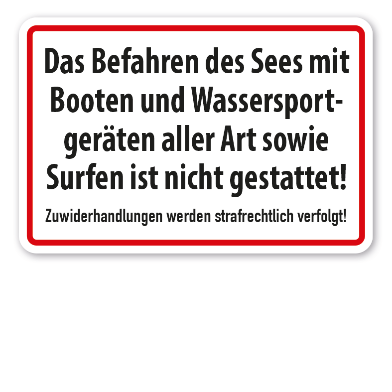 Hinweisschild Das Befahren des Sees mit Booten und Wassersportgeräten sowie Surfen ist nicht gestattet
