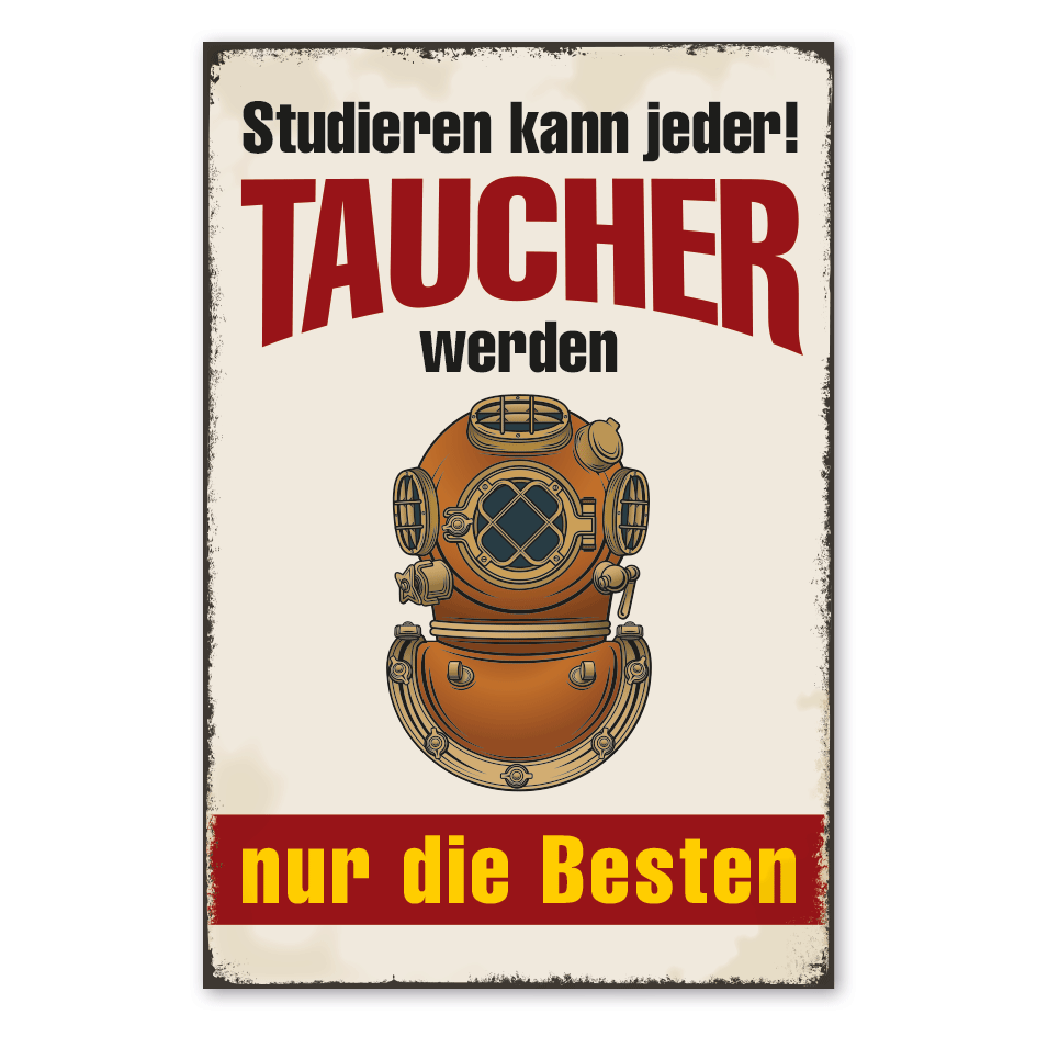 Retro Schild Studieren kann jeder - Taucher werden nur die Besten