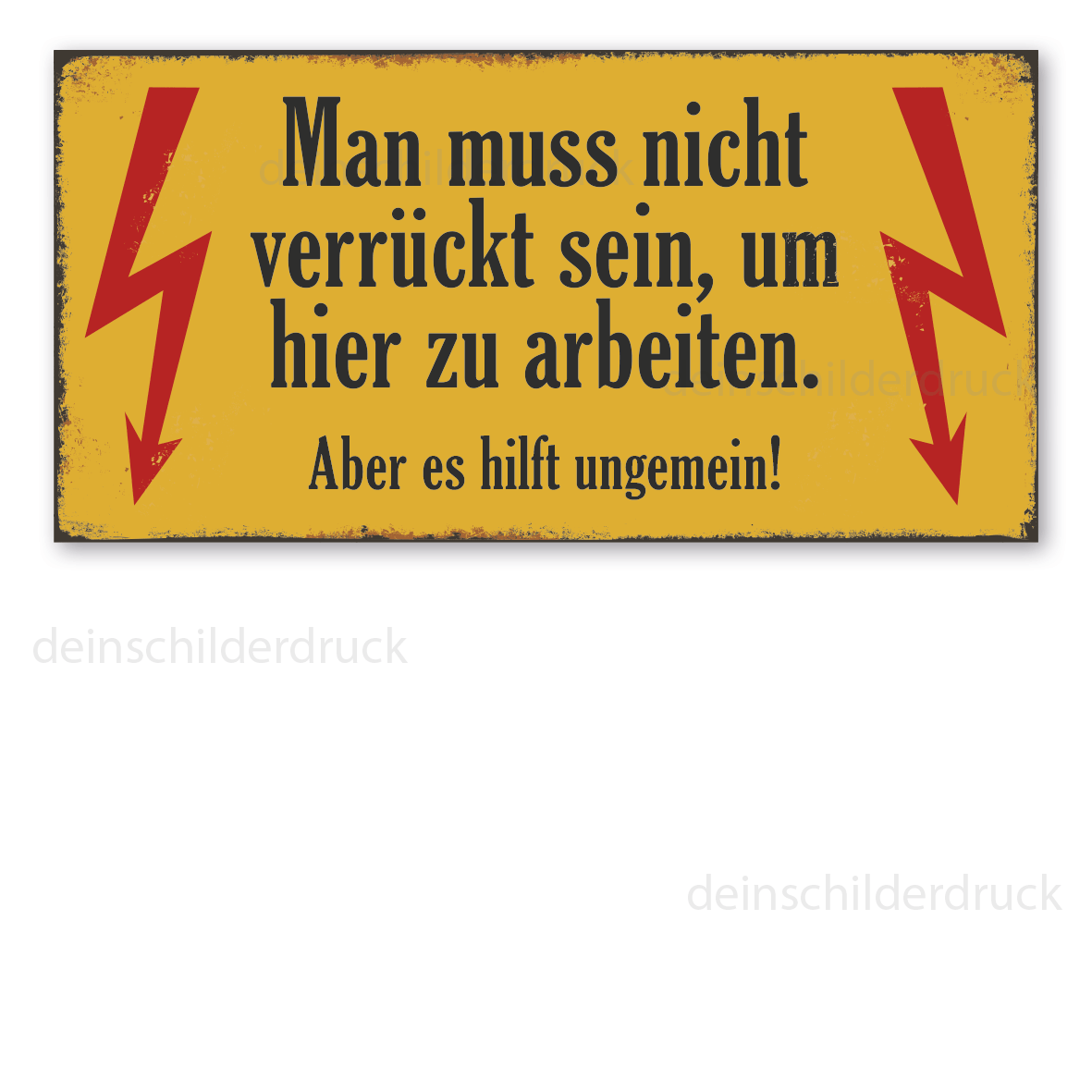 Retroschild Man muss nicht verrückt sein, um hier zu arbeiten. Aber es hilft ungemein