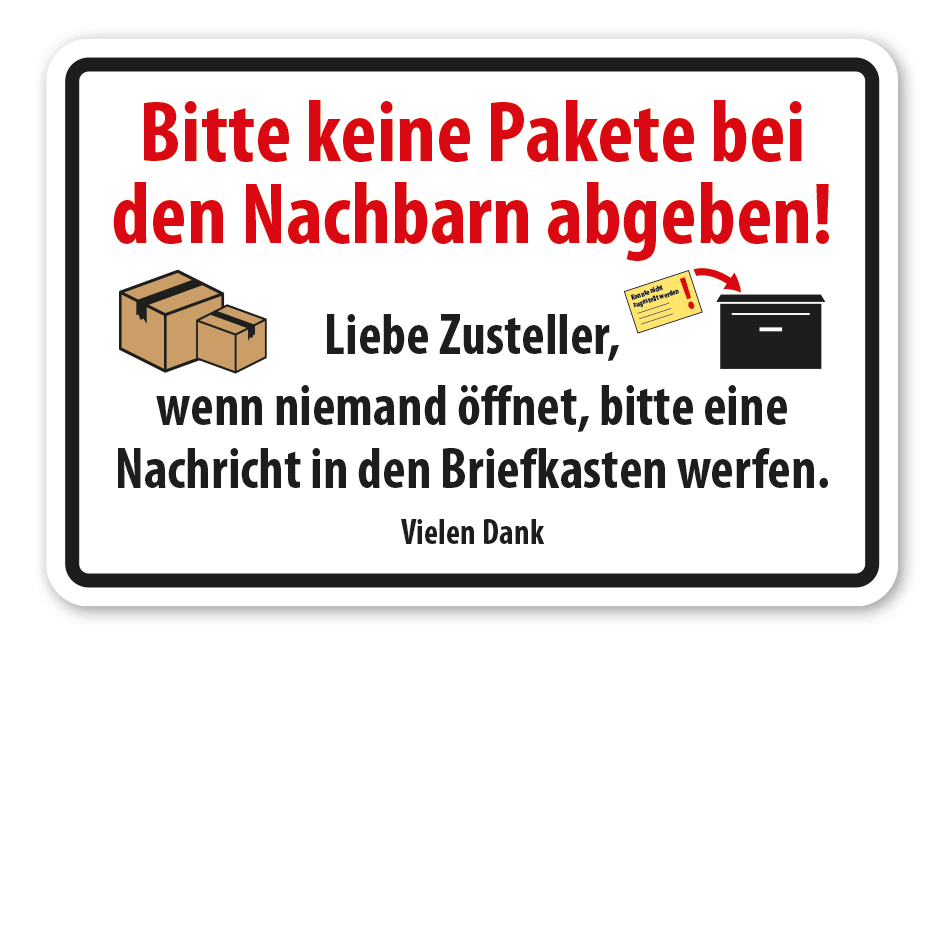 Hinweisschild Bitte keine Pakete bei den Nachbarn abgeben - Wenn niemand öffnet, bitte eine Nachricht in den Briefkasten werfen