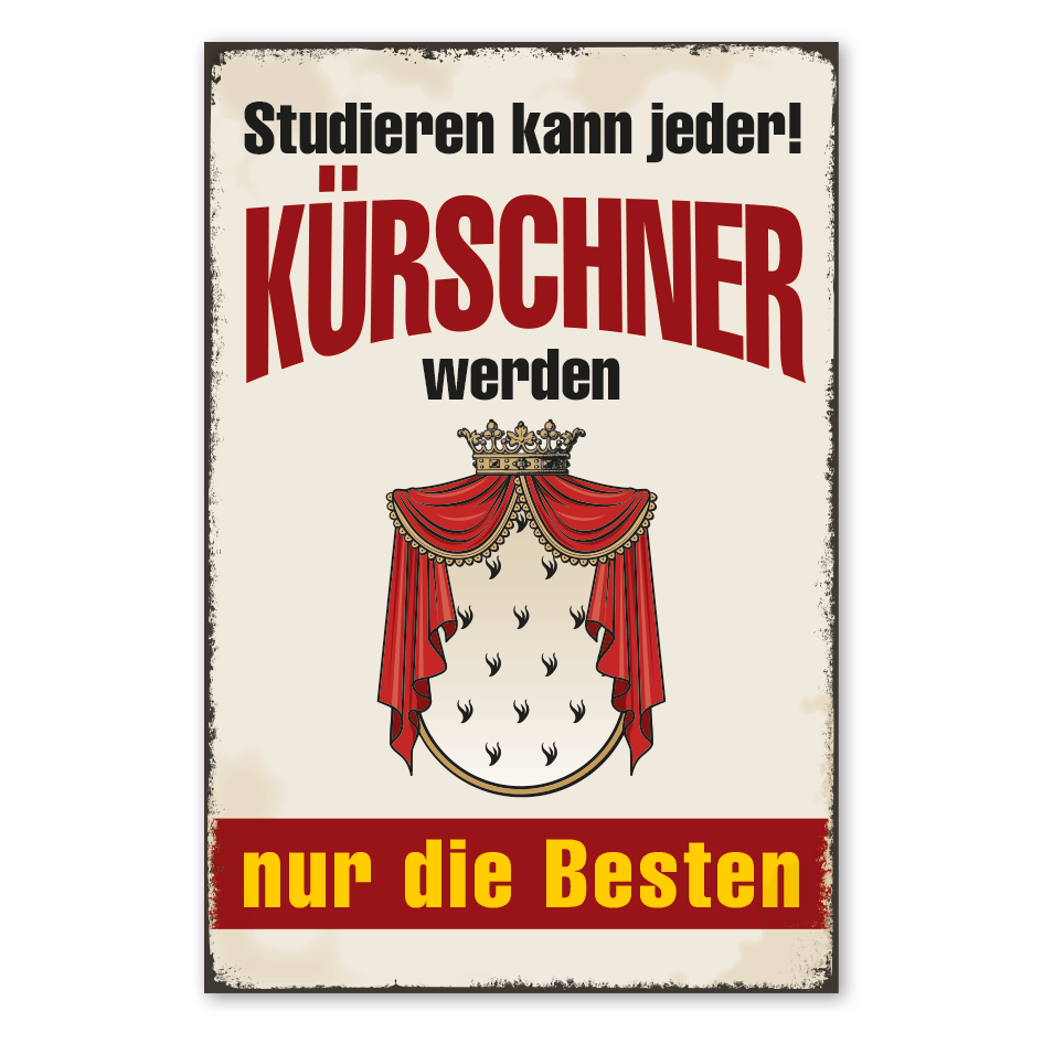 Retro Schild Studieren kann jeder - Kürschner werden nur die Besten
