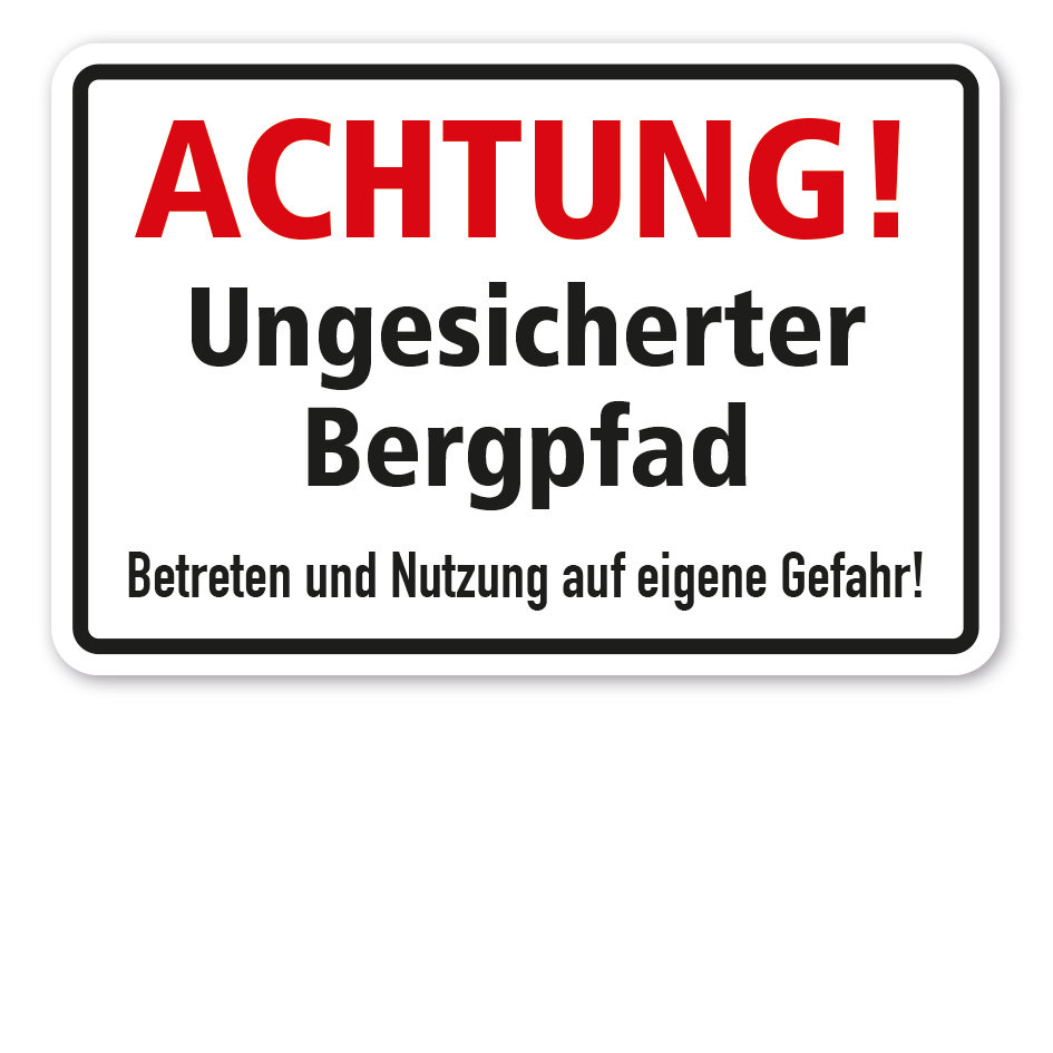 Schild Achtung - Ungesicherter Bergpfad - Betreten und Nutzung auf eigene Gefahr