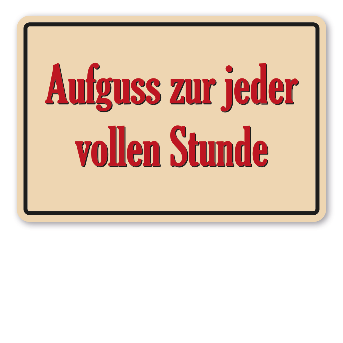 Saunaschild - Aufguss zur jeder vollen Stunde