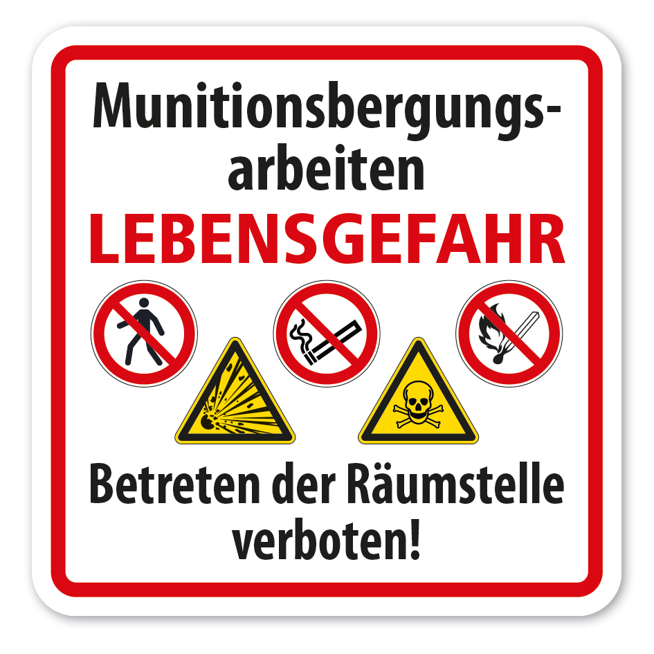 Verbotsschild Munitionsbergungsarbeiten - Lebensgefahr - Betreten der Räumstelle verboten - Kombi