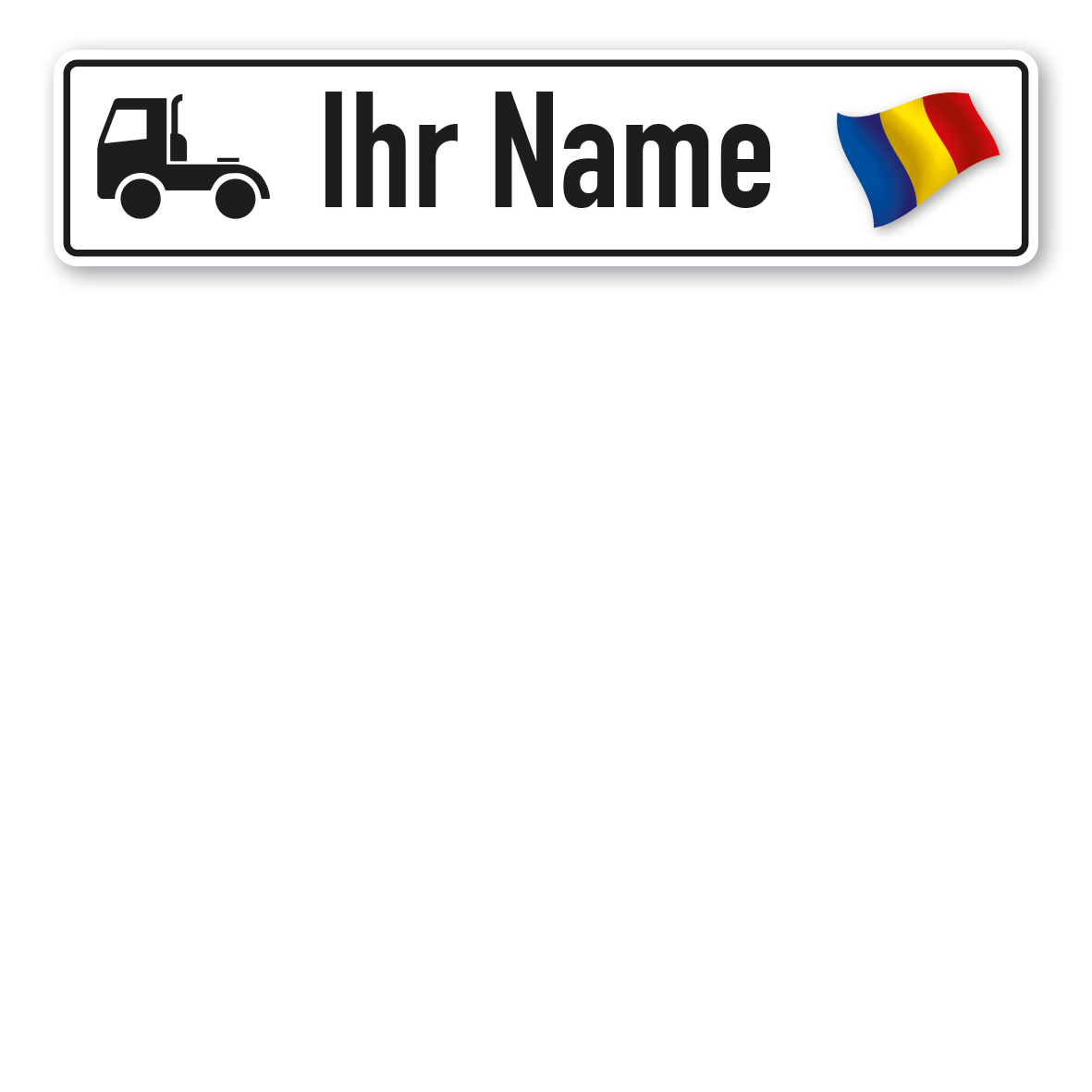 Truck / LKW - Schild mit Wunschtext und Landesflagge - Rumänien