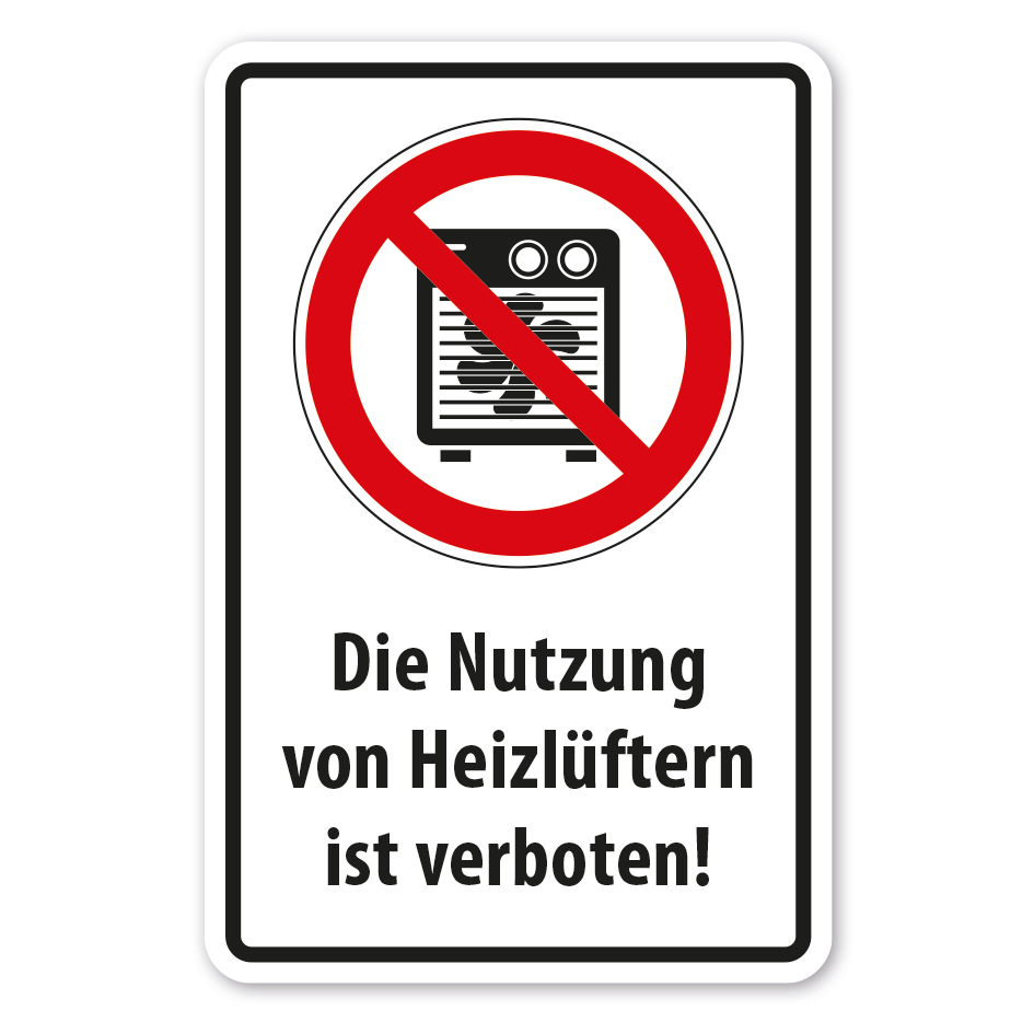 Hinweisschild Die Nutzung von Heizlüftern ist verboten