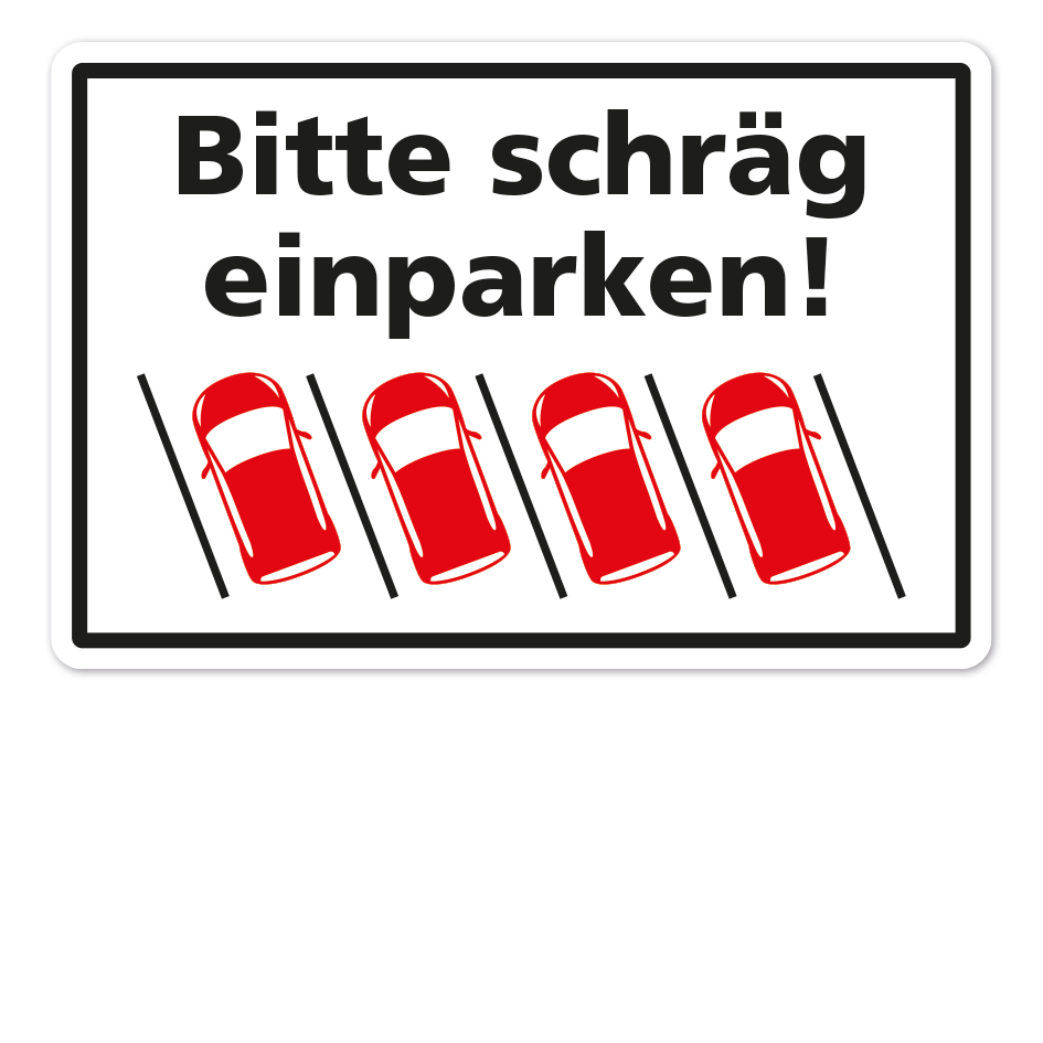 Hinweisschild Bitte schräg einparken