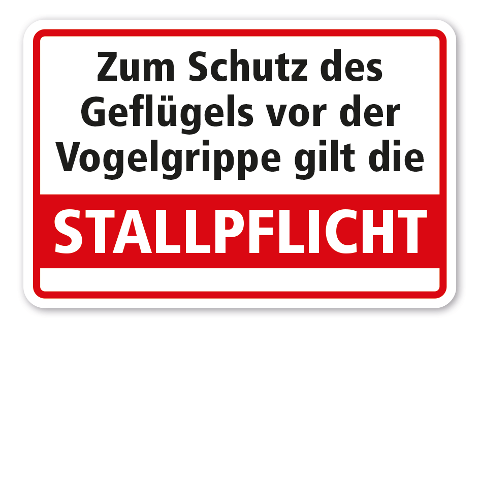 Warnschild Zum Schutz des Geflügels vor der Vogelgrippe gilt die Stallpflicht