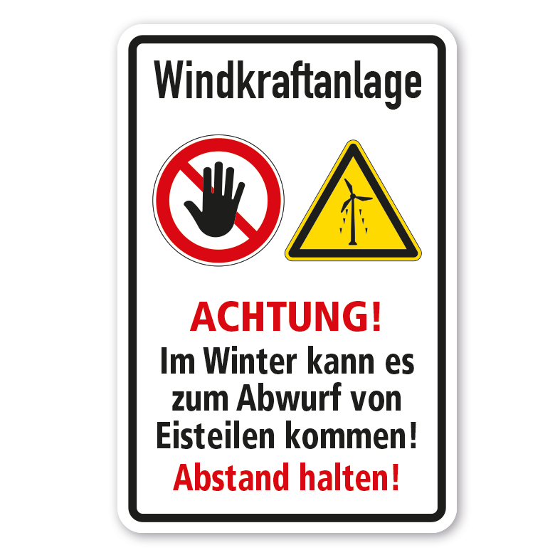 Warnschild Windkraftanlage - Achtung - Im Winter kann es zum Abwurf von Eisteilen kommen - Abstand halten