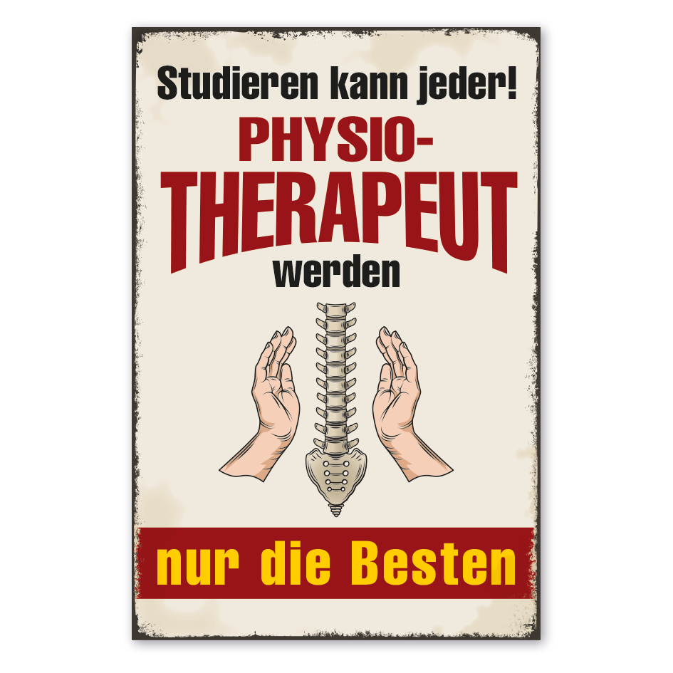 Retro Schild Studieren kann jeder - Physiotherapeut werden nur die Besten