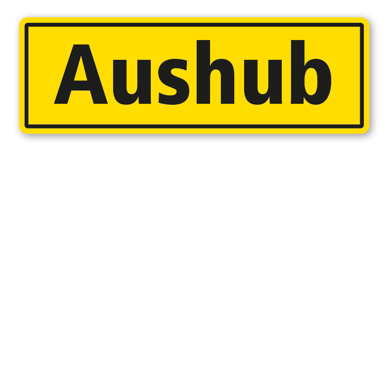 Betriebsschild Aushub