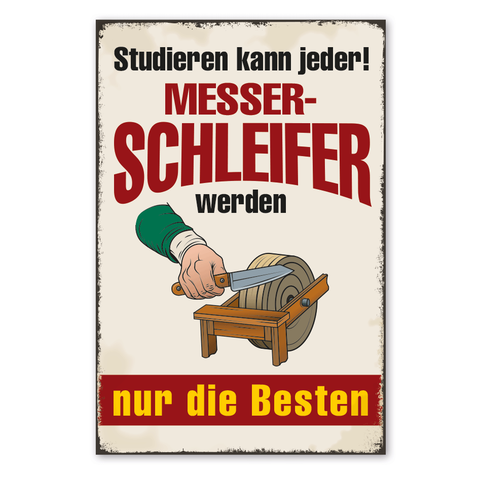 Retro Schild Studieren kann jeder - Messerschleifer werden nur die Besten