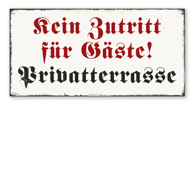 Retro Schild Kein Zutritt für Gäste - Privatterrasse