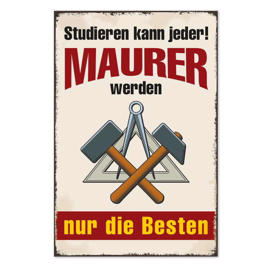 Retro Schild Studieren kann jeder - Maurer werden nur die Besten