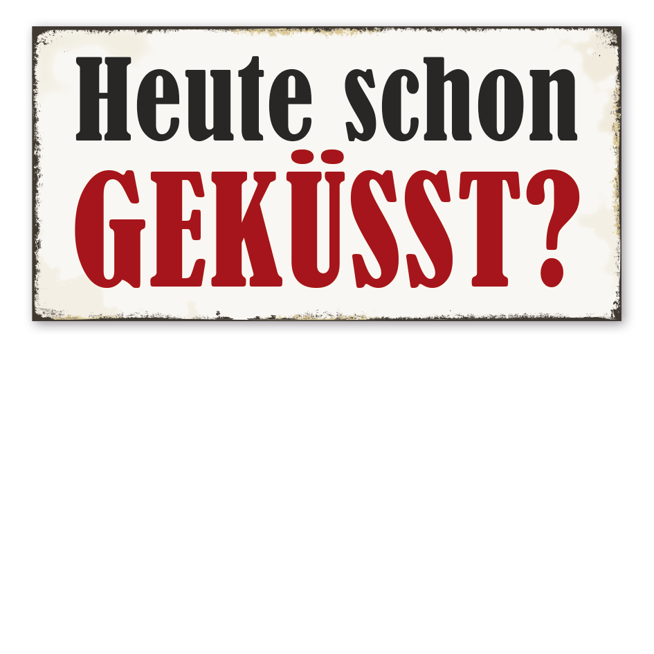 Retro Schild Heute schon geküsst?