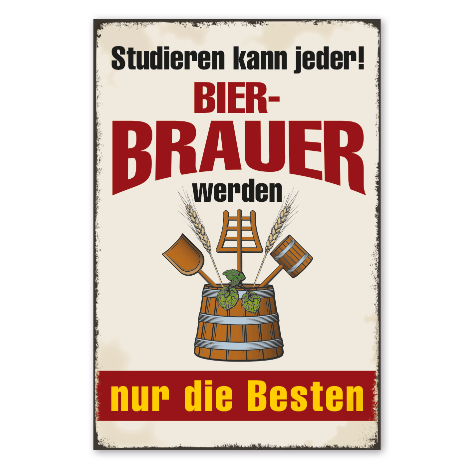 Retro Schild Studieren kann jeder - Bierbrauer werden nur die Besten