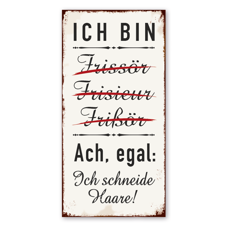 Retro Frisörschild Ich bin Frissör, Frisieur, Frißör - Ach, egal. Ich schneide Haare