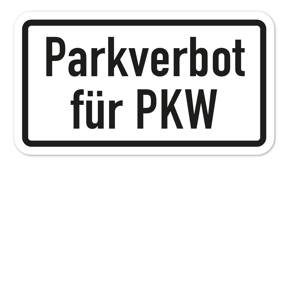 Zusatzzeichen Parkverbot für PKW - VZ-99