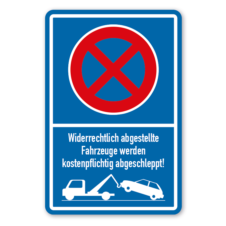 Parkplatzschild Widerrechtlich abgestellte Fahrzeuge werden kostenpflichtig abgeschleppt - absolutes Halteverbot - Verkehrsschild