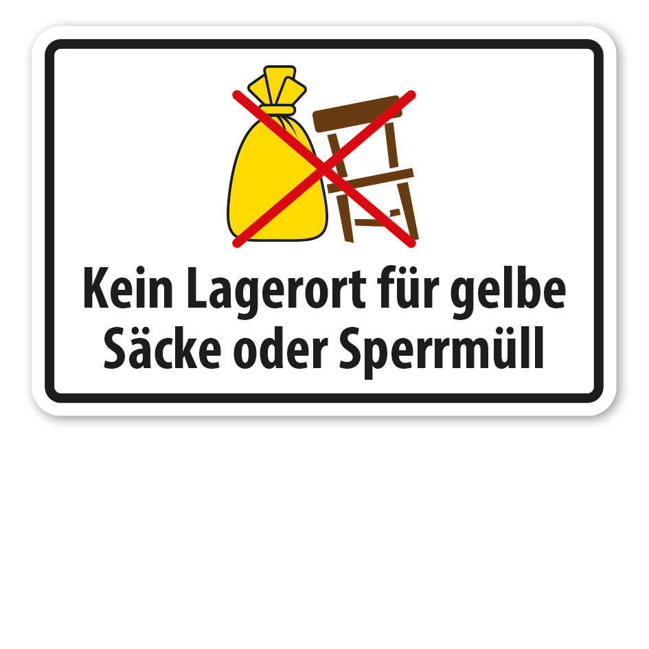 Schild zur Abfallentsorgung Kein Lagerort für gelbe Säcke oder Sperrmüll