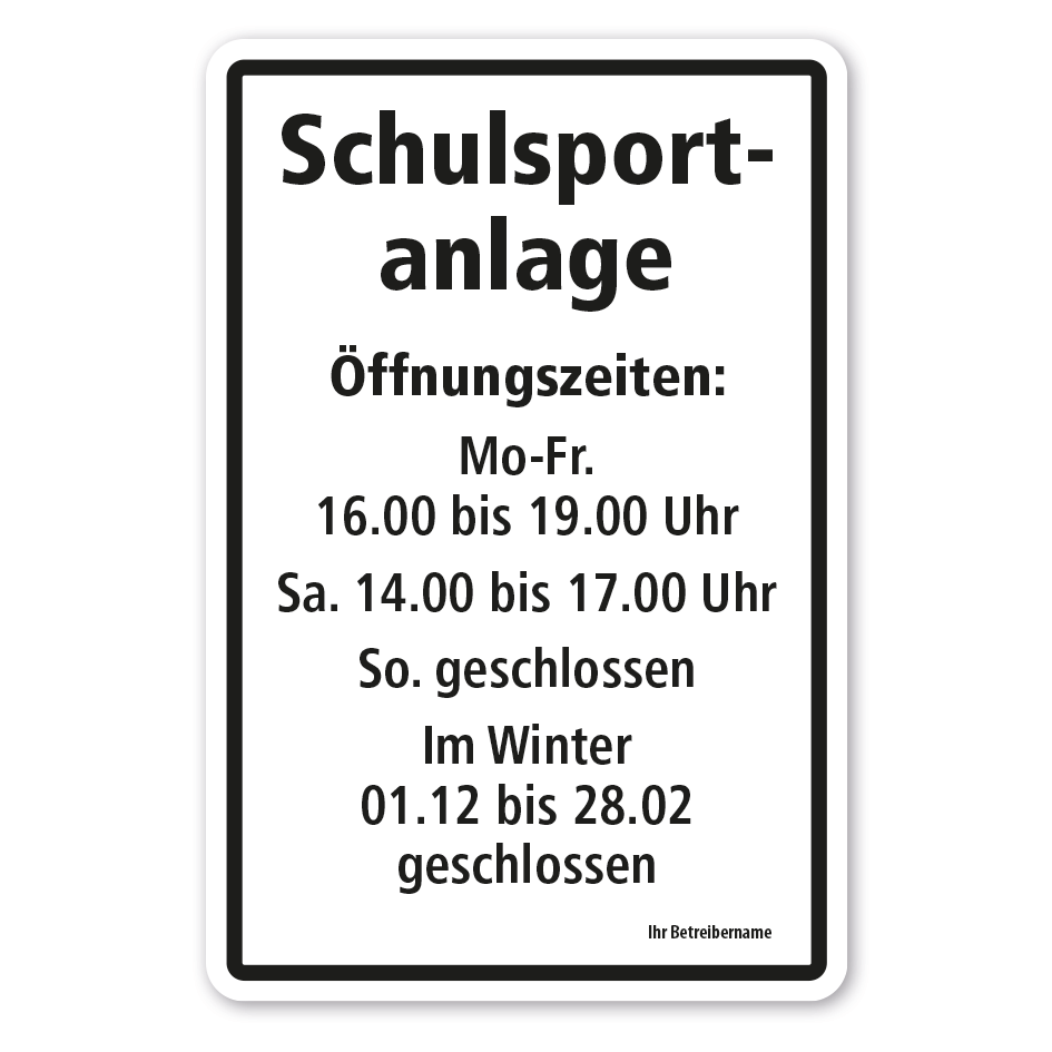 Hinweisschild Schulsportanlage - Öffnungszeiten - mit Ihren Betreiberangabe