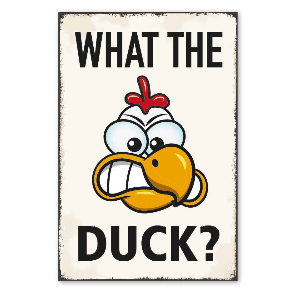 Retro Schild What the duck?