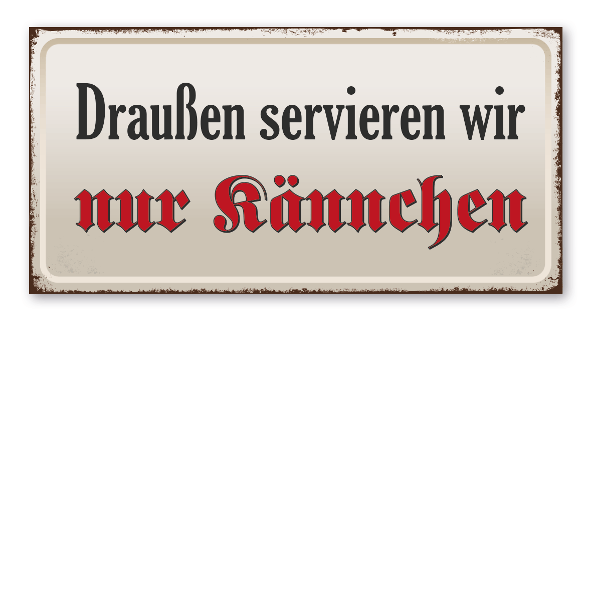 Retroschild / Vintage-Schild Draußen servieren wir nur Kännchen