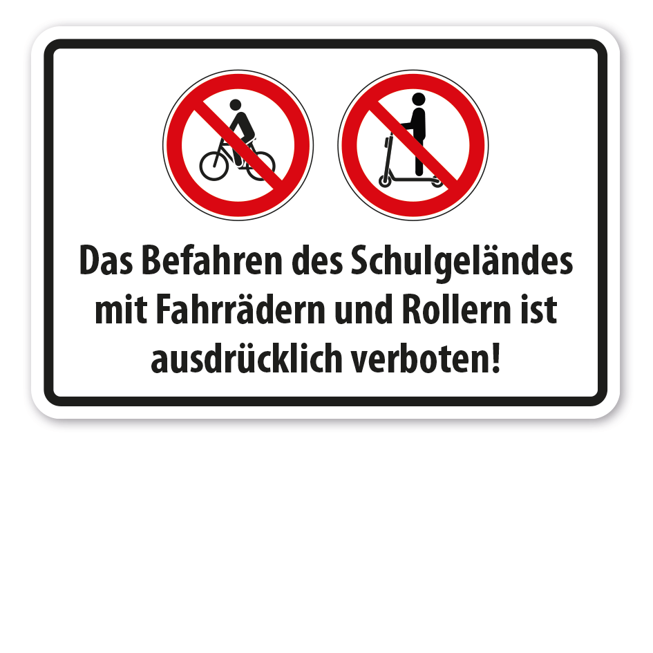Verbotsschild Das Befahren des Schulgeländes mit Fahrrädern und Rollern ist ausdrücklich verboten