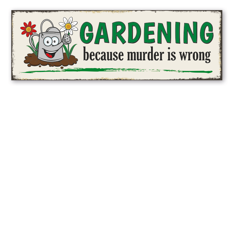 Retroschild Gardening because murder is wrong