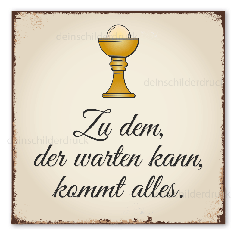 Schild für Kommunion - Zu dem, der warten kann, kommt alles – mit Hostienkelch (Ziborium) – Retroausführung