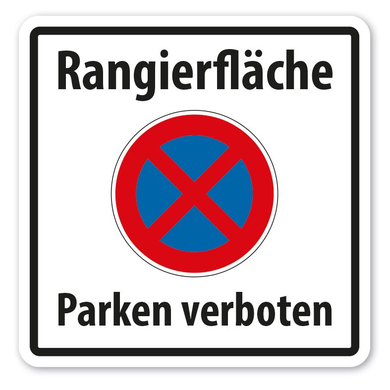 Halteverbotsschild Rangierfläche - Absolutes Halteverbot - Parken verboten - quadratisch - Verkehrsschild