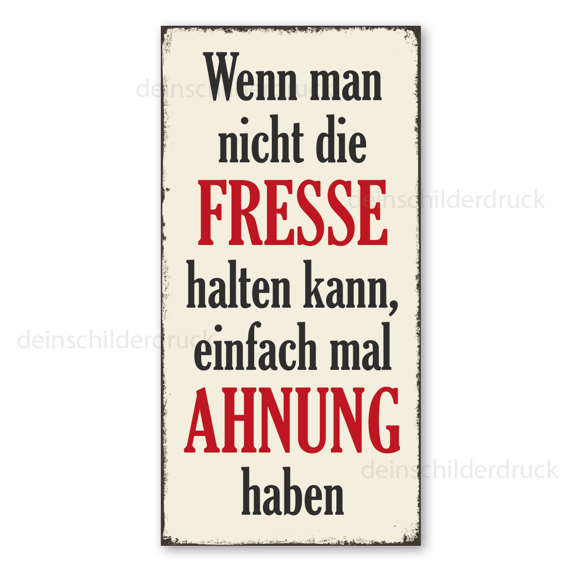 Retro Schild / Vintage Schild Wenn man nicht die Fresse halten kann, einfach mal Ahnung haben