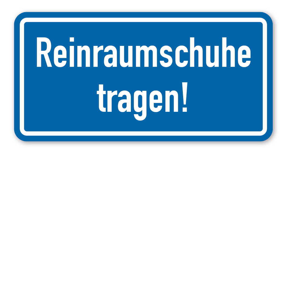 Hinweisschild Reinraumschuhe tragen